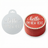 Hello I'm New Here | Round Cake Top Stencil – Reusable Cake Decorating Stencil